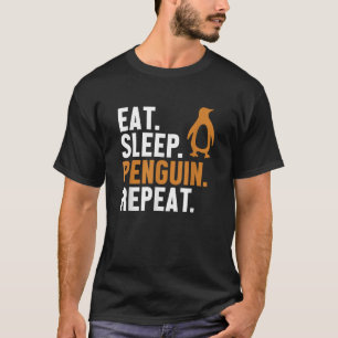 Eet Slaap Pinguïn Herhaal Keizer Zee Vogelkoning P T-shirt