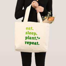 Eet Slaap Plant Herhaal Tuinier Tuinieren Liefhebb Grote Tote Bag