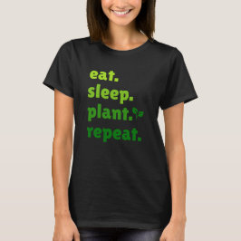 Eet Slaap Plant Herhaal Tuinier Tuinieren Liefhebb T-shirt