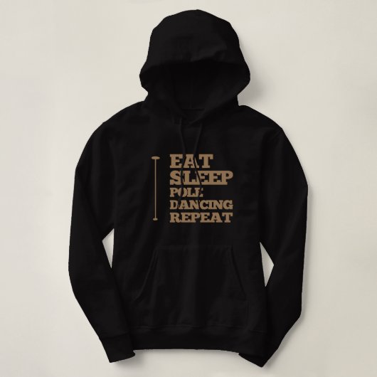 Eet Slaap PoleDansen en Herhalen Hoodie (Design voorkant)