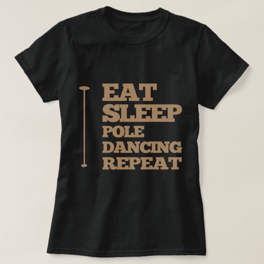 Eet Slaap PoleDansen en Herhalen T-shirt (Design voorkant)