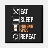 Eet. Slaap. Pompoen Spice. Herhaal Magneet (Voorkant)