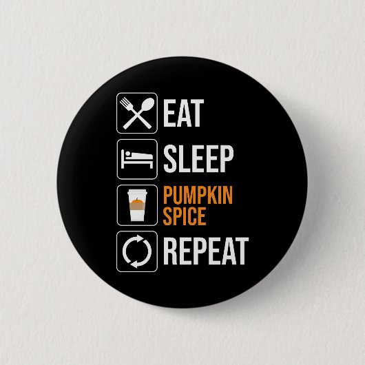 Eet. Slaap. Pompoen Spice. Herhaal Ronde Button 5,7 Cm (Voorkant)