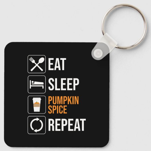 Eet. Slaap. Pompoen Spice. Herhaal Sleutelhanger (Achterkant)