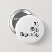 Eet. Slaap. Programmering. Ronde Button 5,7 Cm (Voorkant /achterkant)