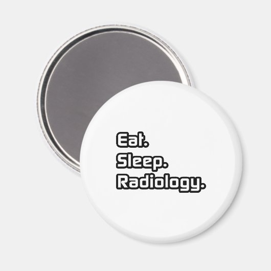 Eet. Slaap. Radiologie. Magneet (Voorkant / Achterkant)