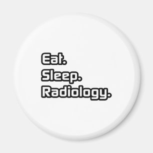Eet. Slaap. Radiologie. Magneet