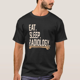 Eet Slaap Radiologie Radioloog Röntgentechnicus GR T-shirt
