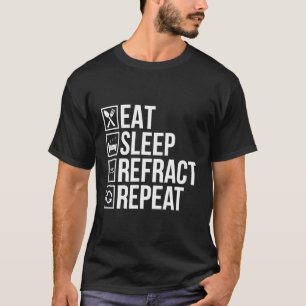 Eet slaap refractie opticien opticiens t-shirt