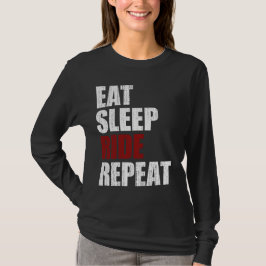 Eet, Slaap, Ride, Herhaal T-shirt