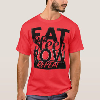 Eet slaap Rij herhaal 25 T-shirt