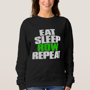 Eet Slaap Rij Herhaal Grappig Roeigeschenk Trui