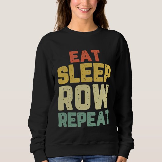 Eet Slaap Rij Herhaal Roeier Crew Grappig geschenk Trui (Voorkant)