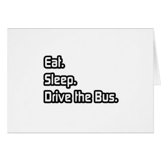 Eet. Slaap. Rij met de bus.
