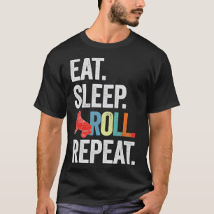 Eet slaap ROLL herhalen T-shirt