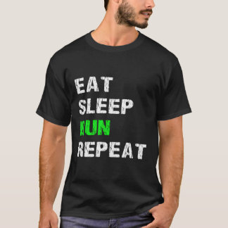 Eet Slaap Run Herhaal Grappige Running Slogan Runn T-shirt