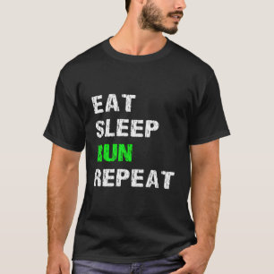 Eet Slaap Run Herhaal Grappige Running Slogan Runn T-shirt