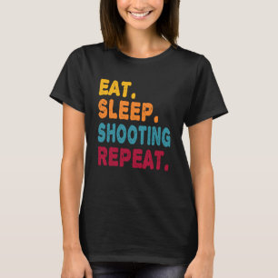 Eet Slaap Schieten Herhaal Jongens Mannen Vrouwen T-shirt