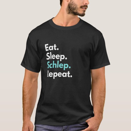 Eet Slaap Schlep Herhaal Grappig Jiddisch T-shirt (Voorkant)