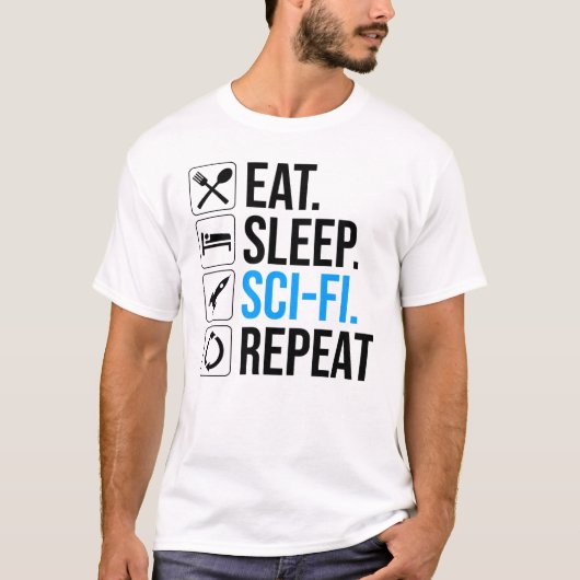 Eet slaap Sci-Fi Herhaal T-shirt (Voorkant)