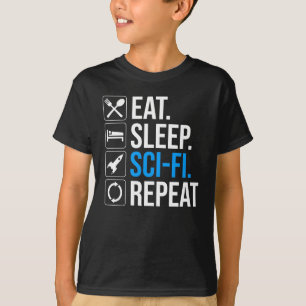 Eet slaap Sci-Fi Herhaal T-shirt