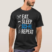 Eet slaap Sci-Fi Herhaal T-shirt (Voorkant)