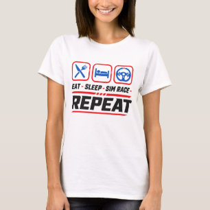 Eet slaap sim race herhaal voor sim racing fans t-shirt
