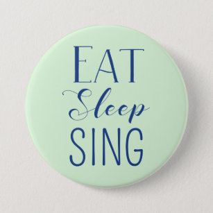 Eet, Slaap, Sing Button