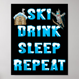 Eet Slaap Ski Drink Herhaal Sneeuw Wintersport Apr Poster