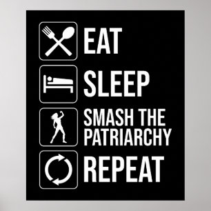 Eet. Slaap. Sla het patriarchaat kapot. Herhaal Poster