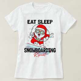 Eet Slaap Snowboarden Herhaal Kerstfeest Koel T-shirt