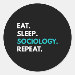 Eet Slaap Sociologie Herhaal Sociologie Ronde Sticker