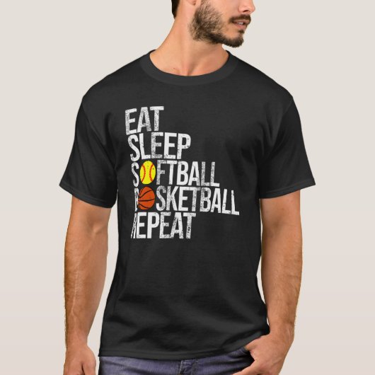 Eet Slaap Softbal Basketbal Herhaal Bal Game Da T-shirt (Voorkant)