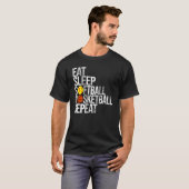 Eet Slaap Softbal Basketbal Herhaal Bal Game Da T-shirt (Voorkant volledig)