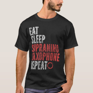 Eet Slaap Sopranino Saxofoon Herhaal T-shirt
