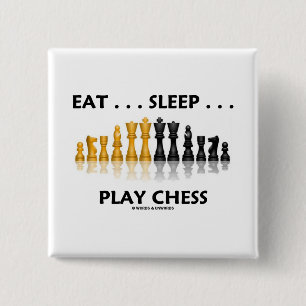 Eet... Slaap... Speel Chess (Chess Attitude) Vierkante Button 5,1 Cm