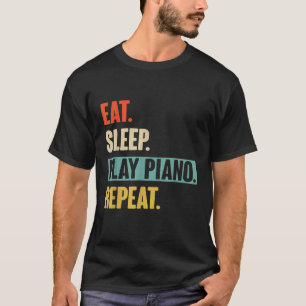 Eet Slaap Speel Piano Herhaal Retro Piano T-shirt