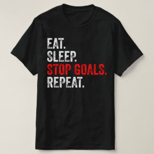 Eet Slaap Stop Doelen Herhaal - Keeper T-Shirt