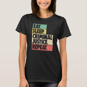Eet Slaap Strafrecht Herhaal Vrouwen Hof Lega T-shirt