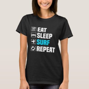Eet slaap Surf Herhaal T Shirt geschenken
