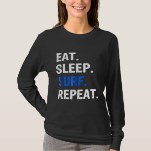 Eet slaap Surf Herhaal zomersurfen T-shirt