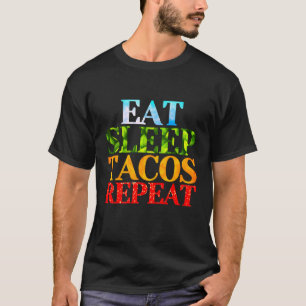 eet slaap taco's herhaal t-shirt