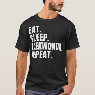 Eet Slaap Taekwondo Herhaal Grappig Grafisch T-shirt