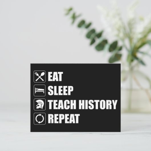 Eet. Slaap. Teach History. Herhaal Briefkaart (Staand voorkant)