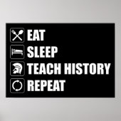 Eet. Slaap. Teach History. Herhaal Poster (Voorkant)