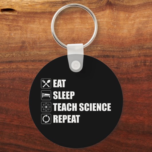 Eet. Slaap. Teach Science. Herhaal Sleutelhanger (Voorkant)