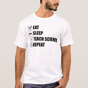 Eet. Slaap. Teach Science. Herhaal T-shirt