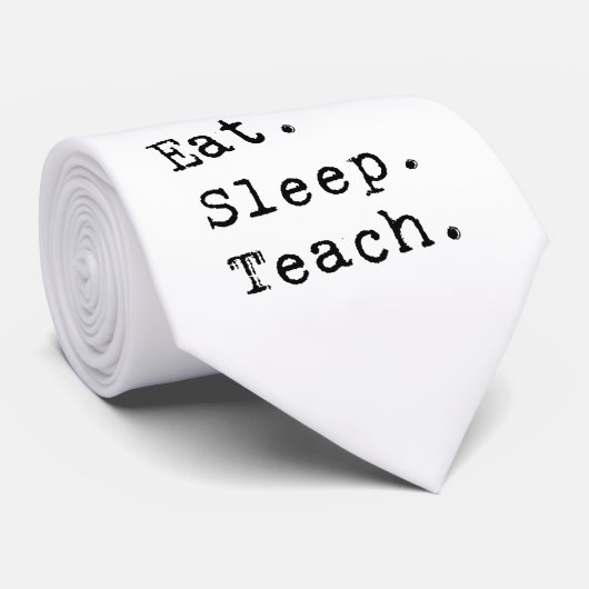 Eet. Slaap. Teach. Stropdas (Opgerold)