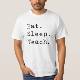 Eet. Slaap. Teach. T-shirt