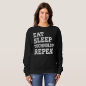 Eet Slaap Technologie Herhaal Sarcastisch Trui (Voorkant volledig)